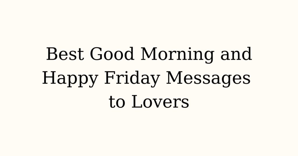 Friday Messages to Lovers