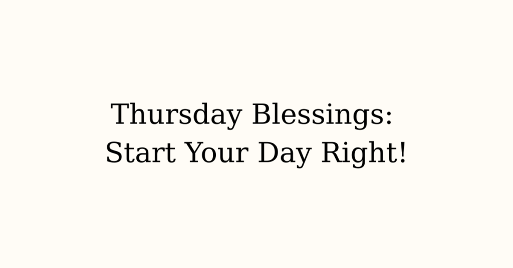 Good Morning Thursday Blessings