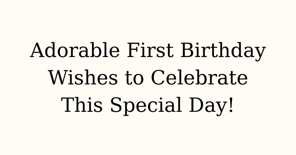 First Birthday Wishes